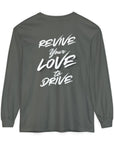 Revive Your Love to Drive Long Sleeve Comfort Tee