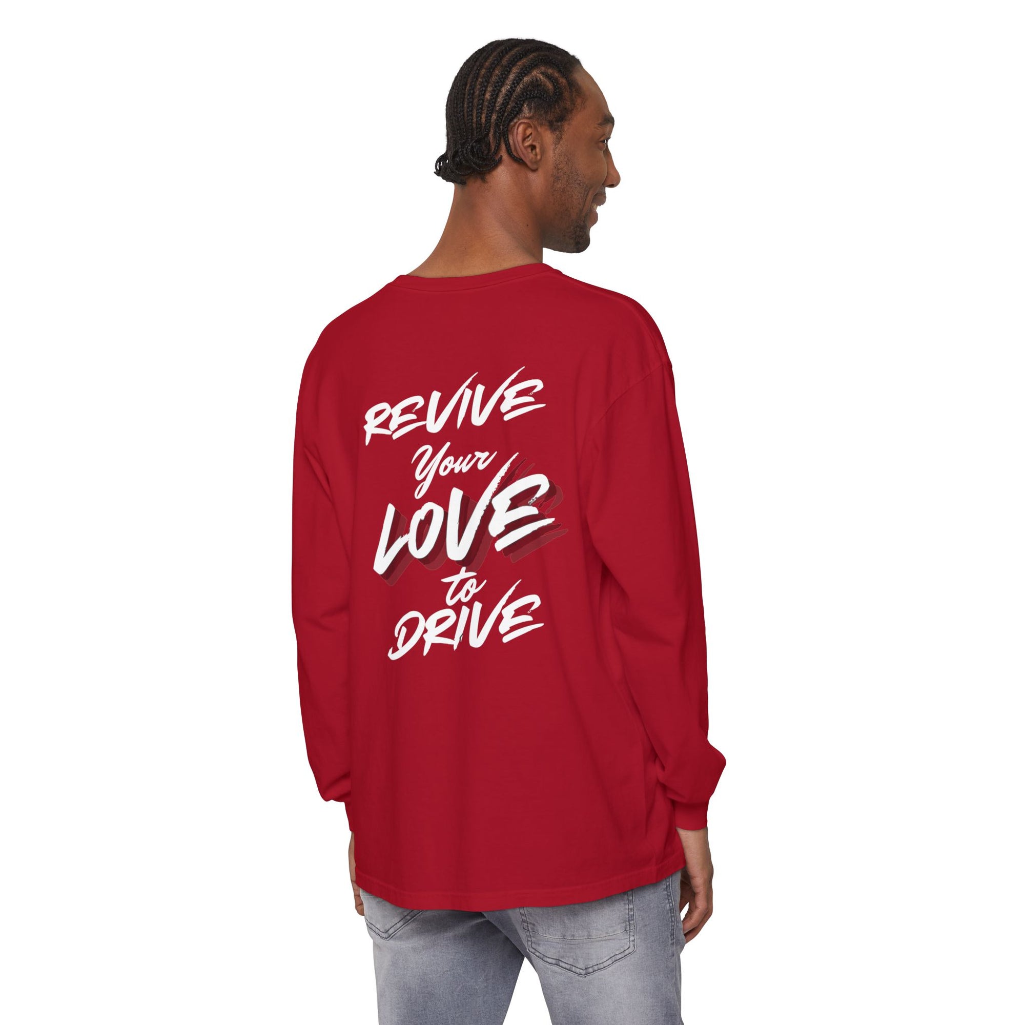 Revive Your Love to Drive Long Sleeve Comfort Tee