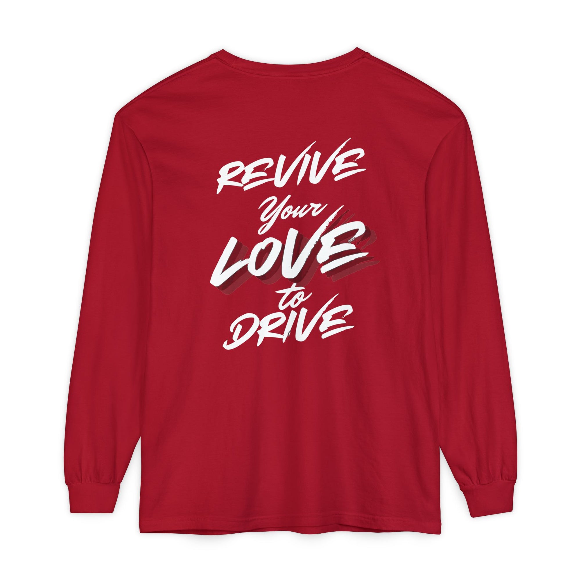Revive Your Love to Drive Long Sleeve Comfort Tee
