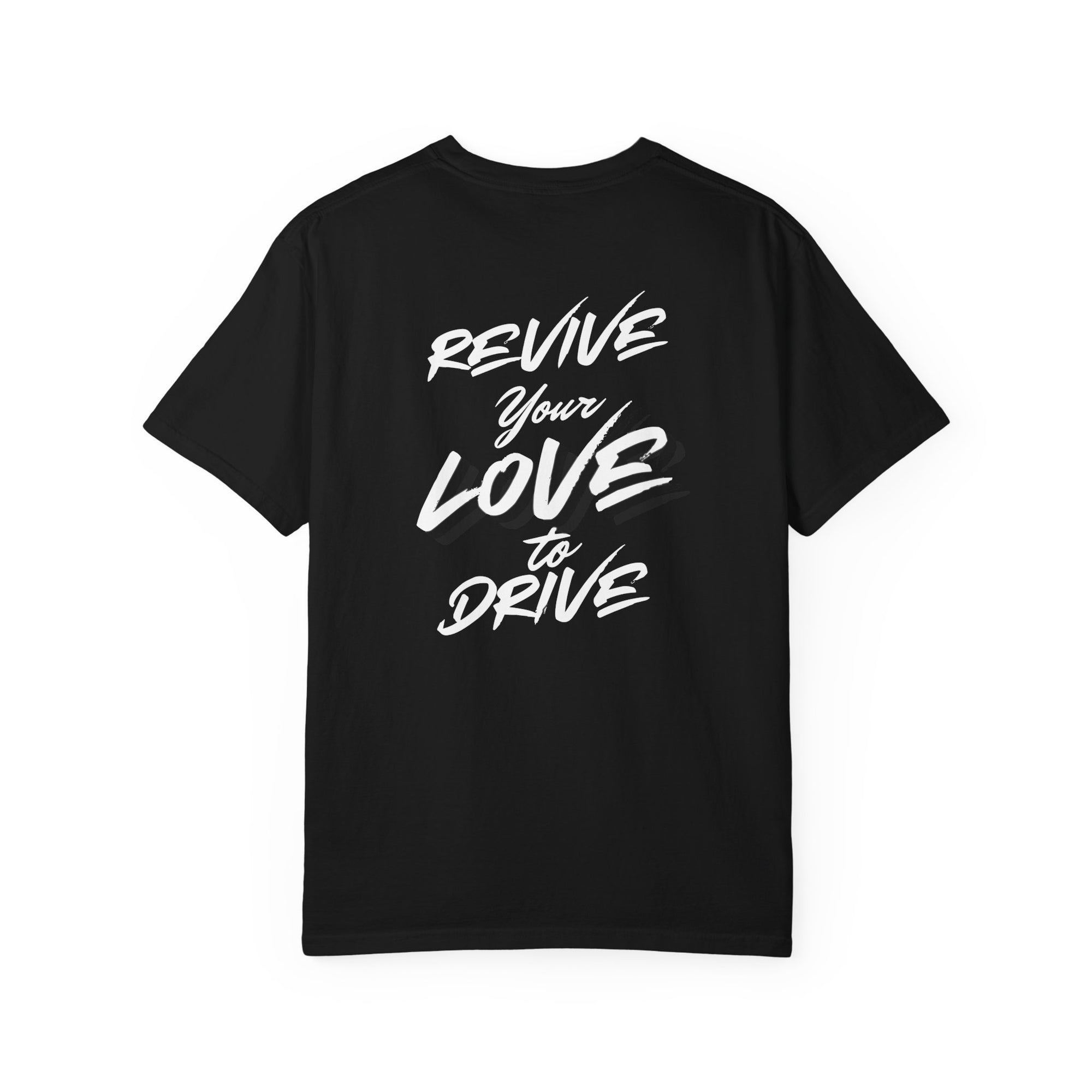 Revive Your Love to Drive T-Shirt