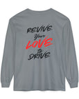 Revive Your Love to Drive Long Sleeve Comfort Tee