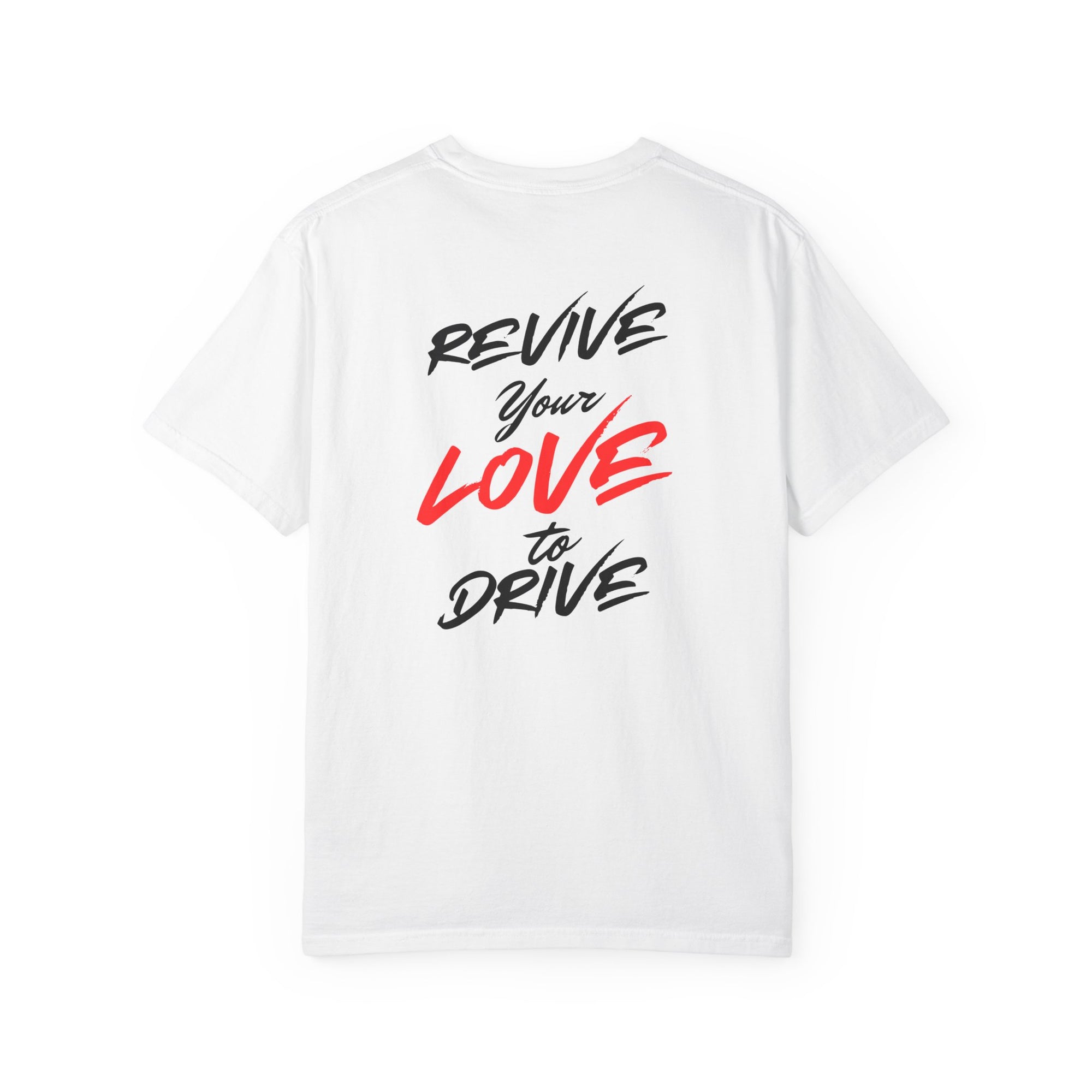 Revive Your Love to Drive T-Shirt